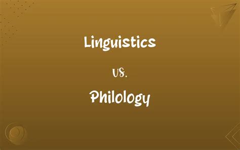 philology vs linguistics.